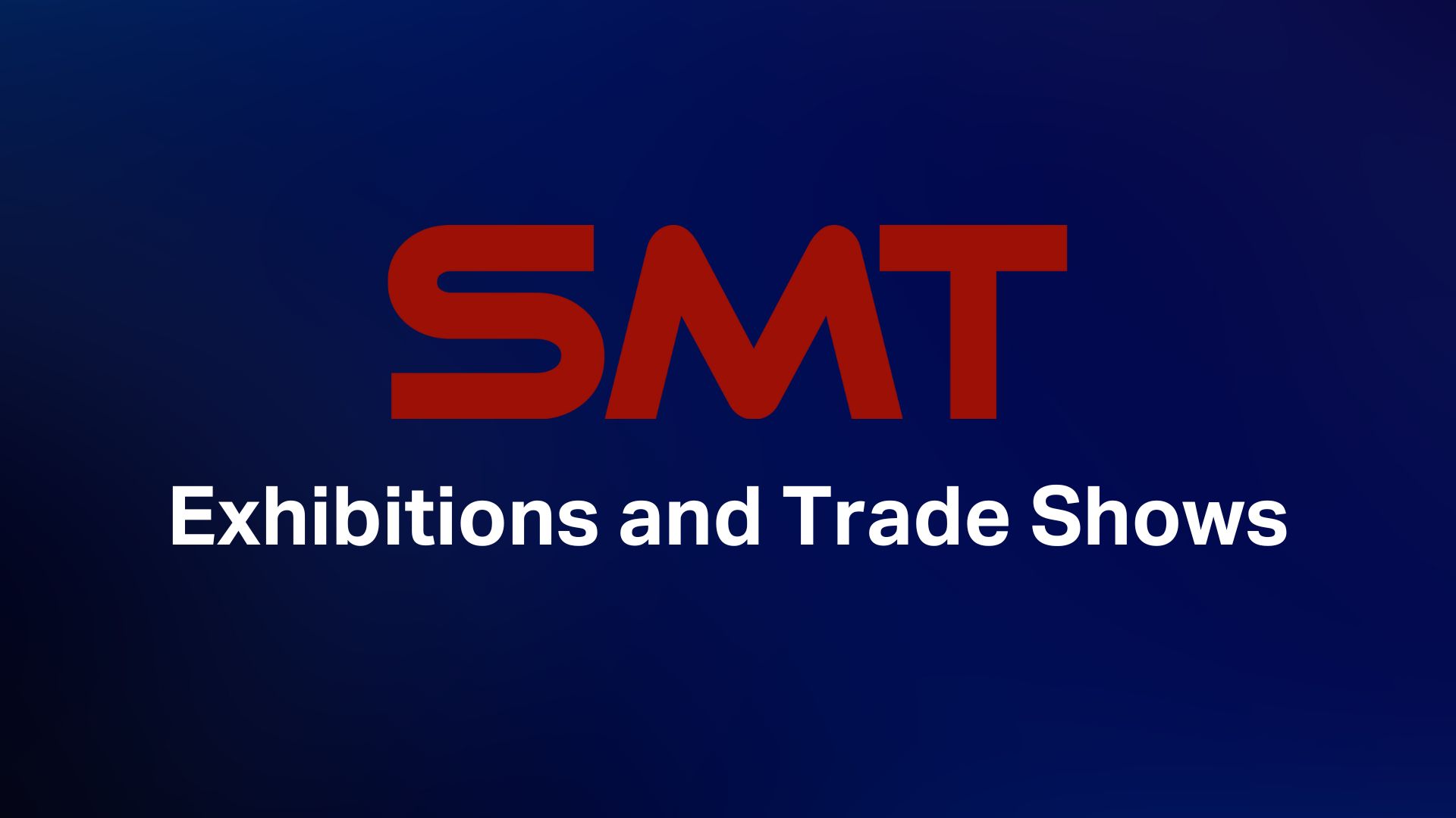 SMT Exhibitions and Trade Shows.